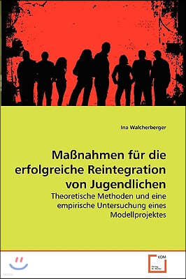 Maßnahmen fur die erfolgreiche Reintegration von Jugendlichen