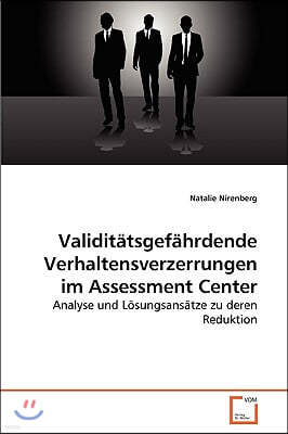 Validitatsgefahrdende Verhaltensverzerrungen im Assessment Center