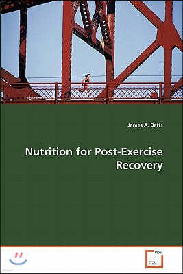 Nutrition for Post-Exercise Recovery