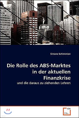 Die Rolle des ABS-Marktes in der aktuellen Finanzkrise