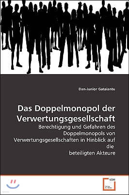 Das Doppelmonopol der Verwertungsgesellschaft