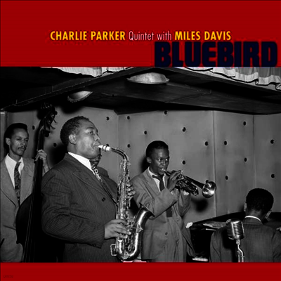 Charlie Parker Quintet Feat. Miles Davis — Bluebird (2 Bonus Tracks) 앨범 커버