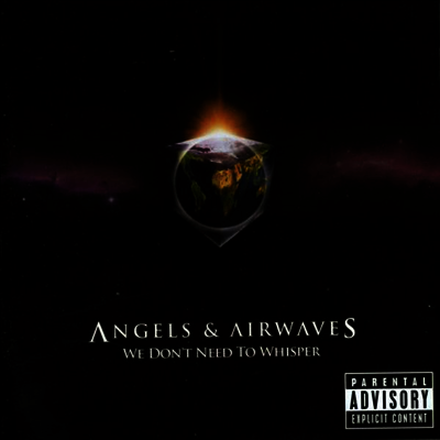 Angels & Airwaves — We Don't Need To Whisper We Don't Need To Whisper 앨범 커버