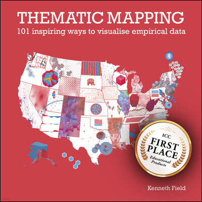 Thematic Mapping: 101 Inspiring Ways to Visualise Empirical Data