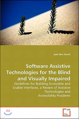 Software Assistive Technologies for the Blind and Visually Impaired