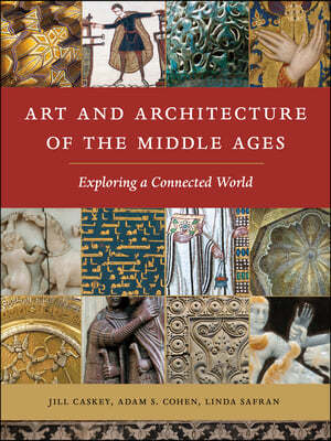 Art and Architecture of the Middle Ages: Exploring a Connected World