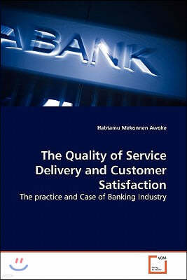 The Quality of Service Delivery and Customer Satisfaction