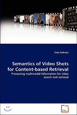 Semantics of Video Shots for Content-based Retrieval