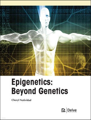 Delve Publishing Epigenetics: Beyond Genetics