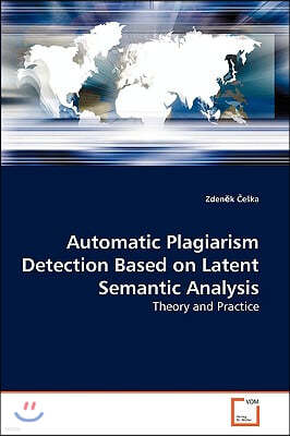 Automatic Plagiarism Detection Based on Latent Semantic Analysis