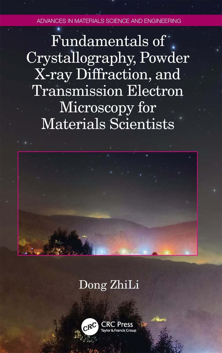 Fundamentals of Crystallography, Powder X-ray Diffraction, and Transmission Electron Microscopy for Materials Scientists