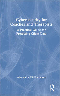 Cybersecurity for Coaches and Therapists