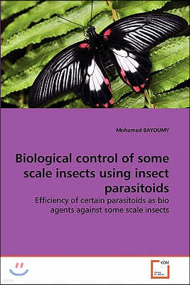 Biological control of some scale insects using insect parasitoids