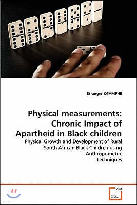 Physical measurements: Chronic Impact of Apartheid in Black children