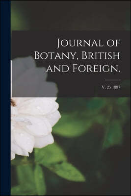 Journal of Botany, British and Foreign.; v. 25 1887