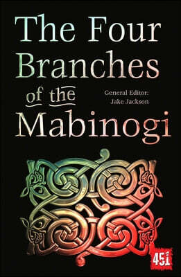 Flame Tree 451 The Four Branches of the Mabinogi: Epic Stories, Ancient Traditions