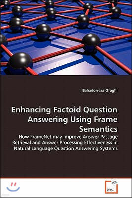 Enhancing Factoid Question Answering Using Frame Semantics