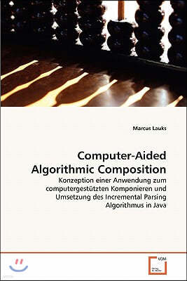 Computer-Aided Algorithmic Composition