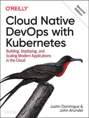 Cloud Native Devops with Kubernetes: Building, Deploying, and Scaling Modern Applications in the Cloud