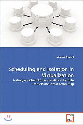 Scheduling and Isolation in Virtualization