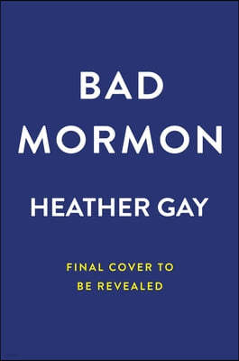 Bad Mormon: A Memoir