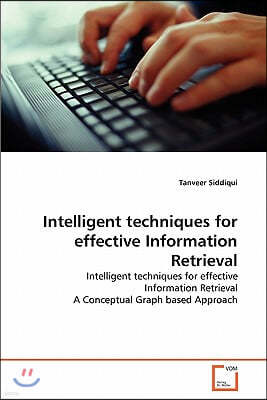 Intelligent techniques for effective Information Retrieval