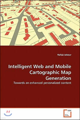 Intelligent Web and Mobile Cartographic Map Generation