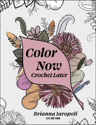 Color Now, Crochet Later