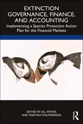 Extinction Governance, Finance and Accounting: Implementing a Species Protection Action Plan for the Financial Markets