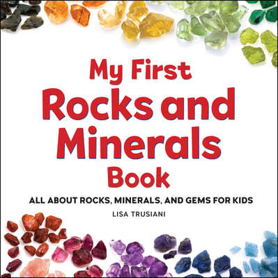 All about Rocks and Minerals: An Introduction for Kids
