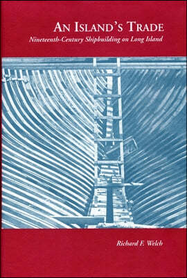 Island's Trade: Nineteenth-Century Shipbuilding on Long Island