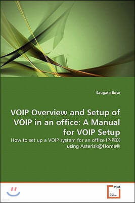 VOIP Overview and Setup of VOIP in an office: A Manual for VOIP Setup