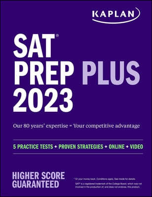 SAT Prep Plus 2023: Includes 5 Full Length Practice Tests, 1500+ Practice Questions, + 1 Year Online Access to Customizable 250+ Question Bank and 2 O