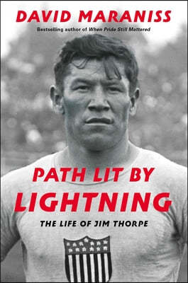 Path Lit by Lightning: The Life of Jim Thorpe