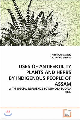 Uses of Antifertility Plants and Herbs by Indigenous People of Assam