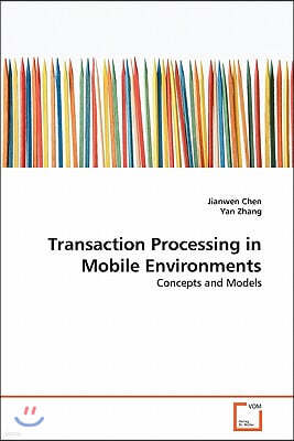 Transaction Processing in Mobile Environments