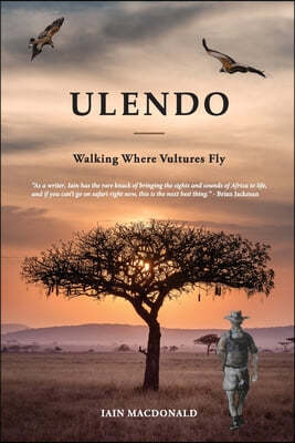 Ulendo: Walking Where Vultures Fly