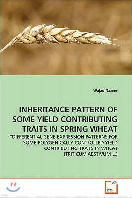 Inheritance Pattern of Some Yield Contributing Traits in Spring Wheat