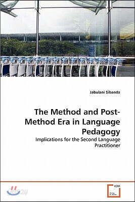 The Method and Post-Method Era in Language Pedagogy