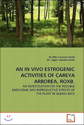 An in Vivo Estrogenic Activities of Careya Arborea, Roxb.