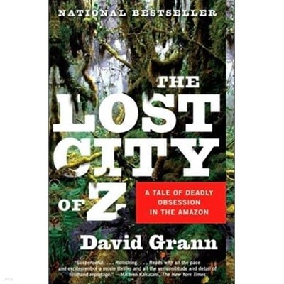 The Lost City of Z : A Tale of Deadly Obsession in the Amazon ( Vintage Departures ) [1 Reprint edition | Paperback]