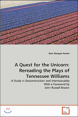 A Quest for the Unicorn: Rereading the Plays of Tennessee Williams