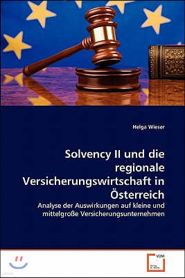 Solvency II und die regionale Versicherungswirtschaft in Osterreich