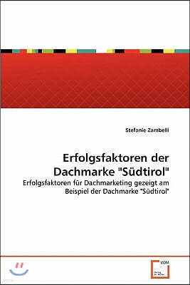 Erfolgsfaktoren der Dachmarke "Südtirol"