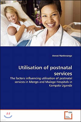 Utilisation of postnatal services