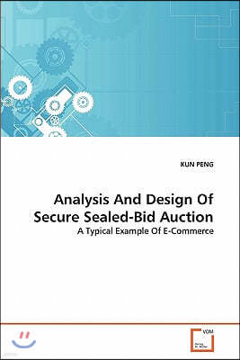 Analysis And Design Of Secure Sealed-Bid Auction