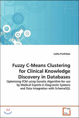 Fuzzy C-Means Clustering for Clinical Knowledge Discovery in Databases