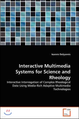 Interactive Multimedia Systems for Science and Rheology