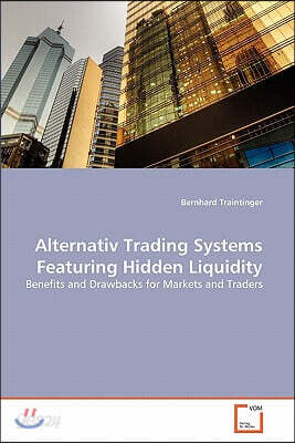 Alternativ Trading Systems Featuring Hidden Liquidity