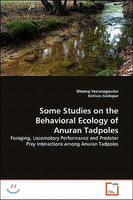 Some Studies on the Behavioral Ecology of Anuran Tadpoles